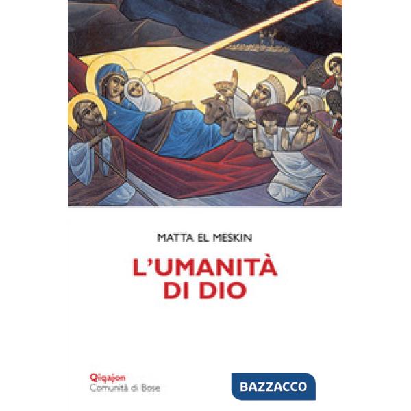 Umanità di Dio. Meditazioni sull'incarnazione (L')