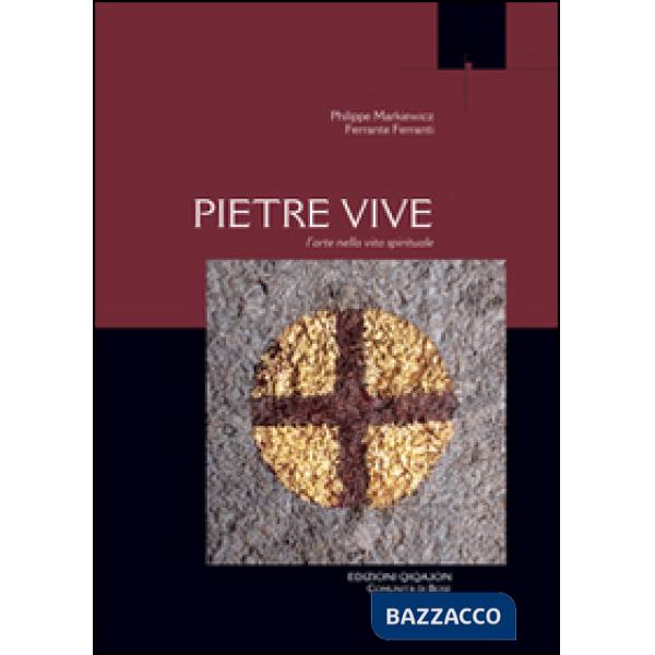 Pietre vive. L'arte nella vita spirituale