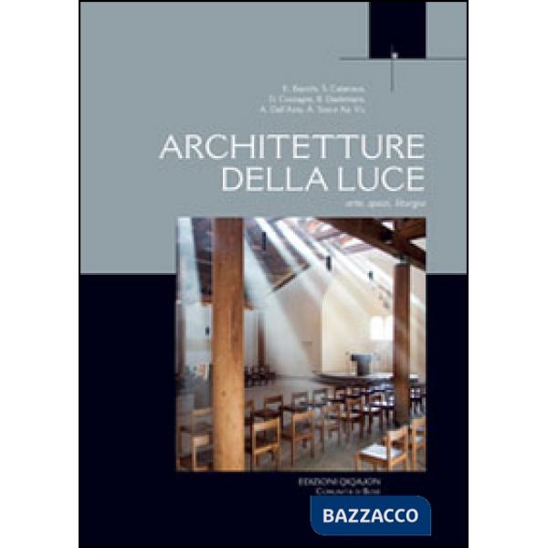 Architetture della luce. Arte, spazi, liturgia