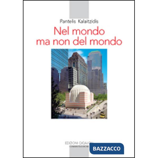 Nel mondo ma non del mondo. Sfide e tentazioni della Chiesa nel mondo contemporaneo