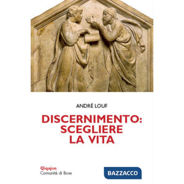 Discernimento: scegliere la vita