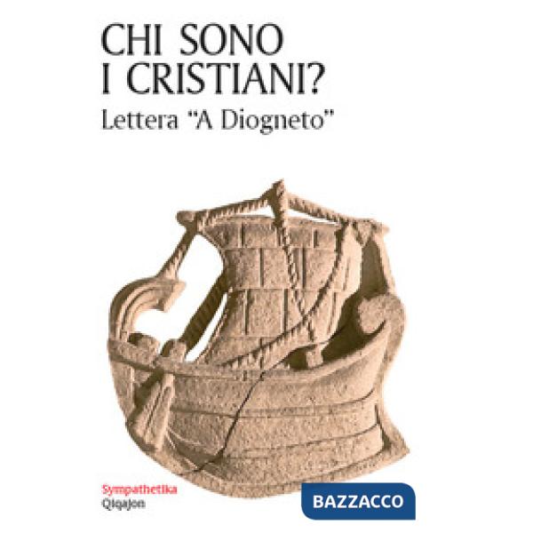 Chi sono i cristiani? Lettera a Diogeneto
