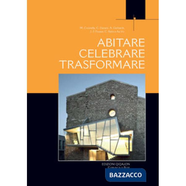 Abitare, celebrare, trasformare. Processi partecipativi tra liturgia e architettura