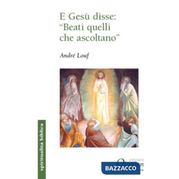 E Gesù disse: "beati quelli che ascoltano"