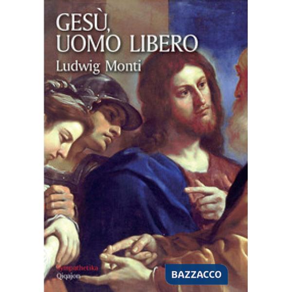 Gesù, uomo libero