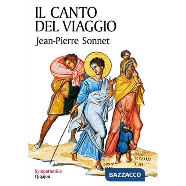 Canto del viaggio. Camminare con la Bibbia in mano. Ediz. ampliata (Il)