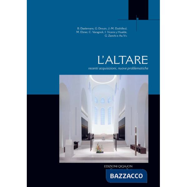Altare. Recenti acquisizioni, nuove problematiche (L')