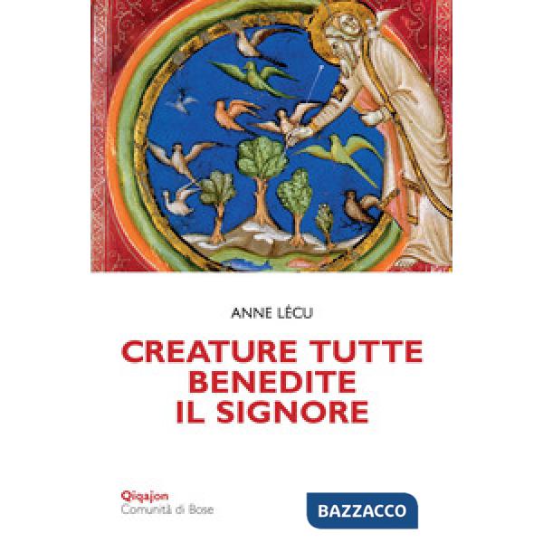 Creature tutte, benedite il Signore. Animali e piante nella Bibbia