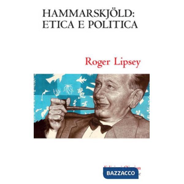 Hammarskjöld: etica e politica. Vita interiore e impegno pubblico