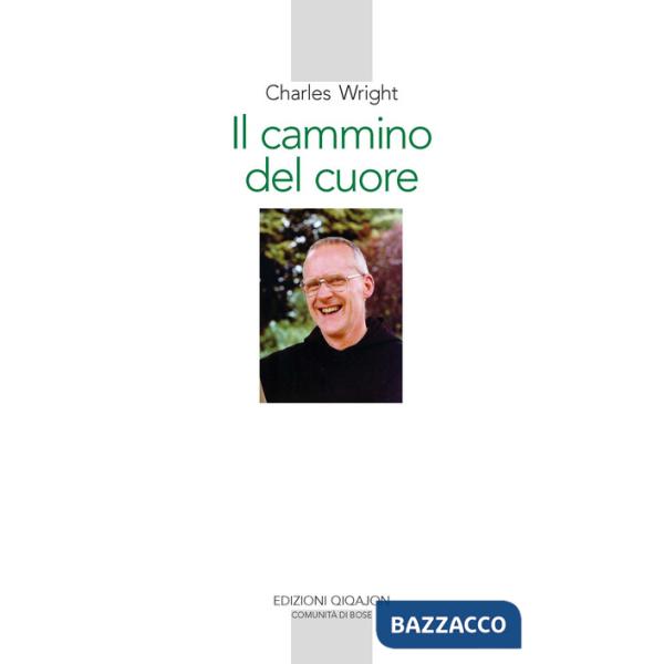 Cammino del cuore. L'esperienza spirituale di André Louf (Il)