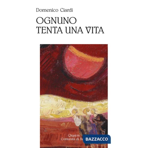Ognuno tenta una vita. Poesie (1997-2022)
