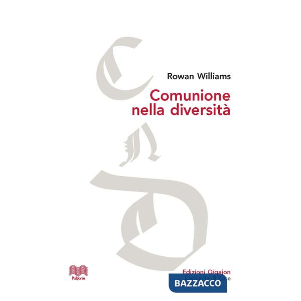 Comunione nella diversità. Le conversazioni di Malines e gli inizi del dialogo tra anglicani e cattolici