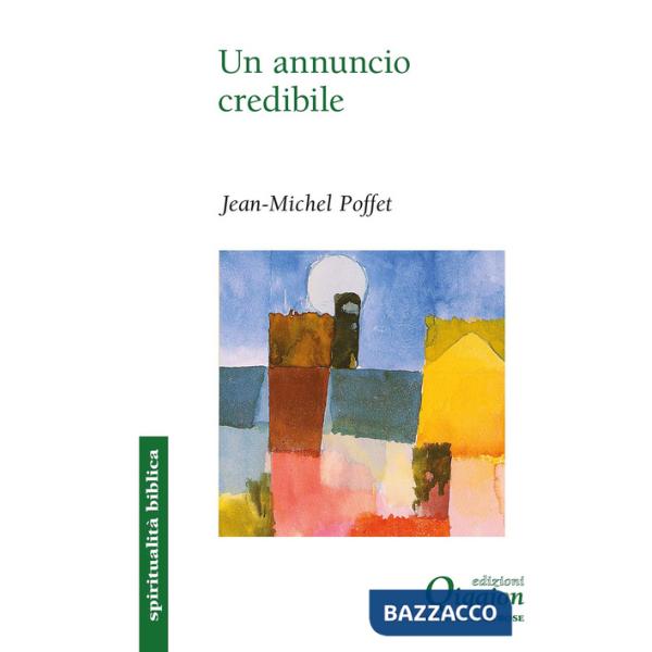 Annuncio credibile. L'esperienza di Paolo e delle prime comunità cristiane (Un)