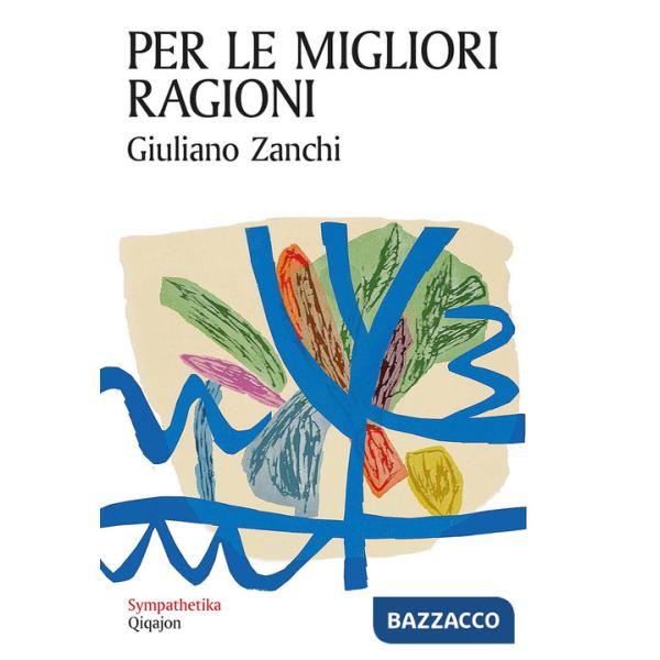 Per le migliori ragioni. L'irrevocabile promessa dell'amore