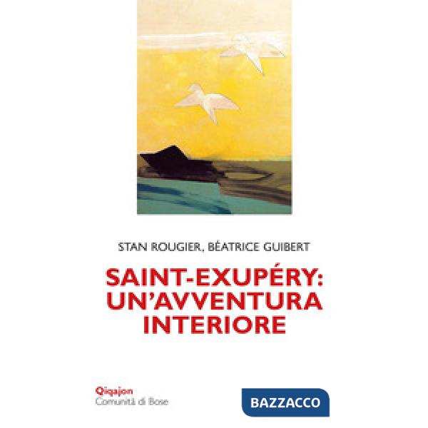 Saint-Exupéry: un'avventura interiore