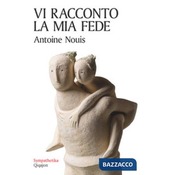 Vi racconto la mia fede. Lettera di un padre ai figli