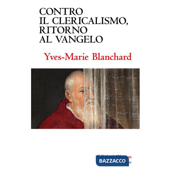 Contro il clericalismo, ritorno al Vangelo