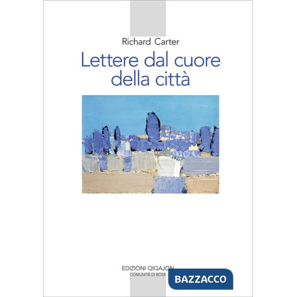 Lettere dal cuore della città. Un viaggio spirituale verso casa