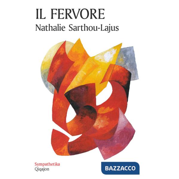 Fervore. Fiamma che trasforma la vita (Il)