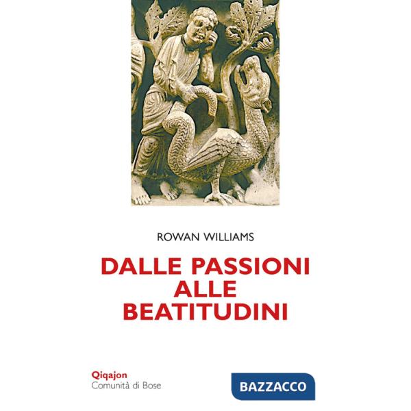 Dalle passioni alle beatitudini. Conoscenza di sé, discernimento, libertà