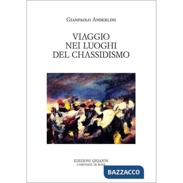 Viaggio nei luoghi del chassidismo