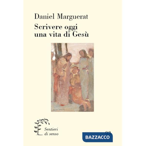 Scrivere oggi una vita di Gesù