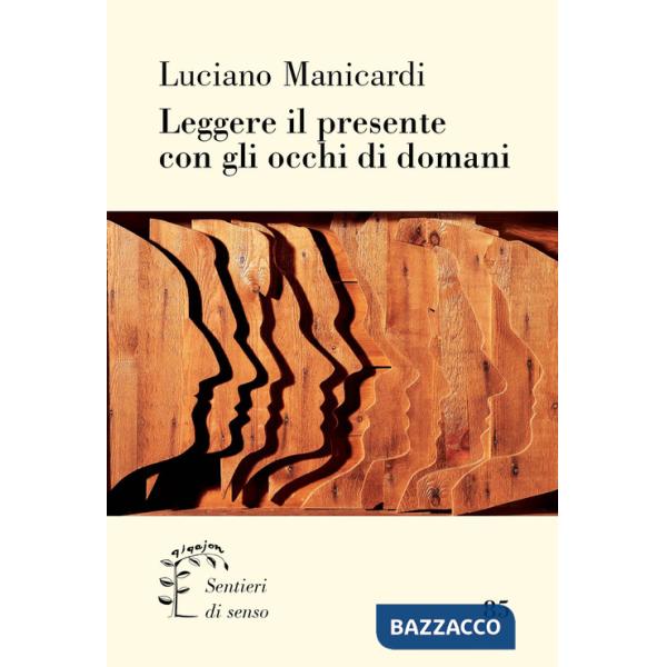 Leggere il presente con gli occhi di domani