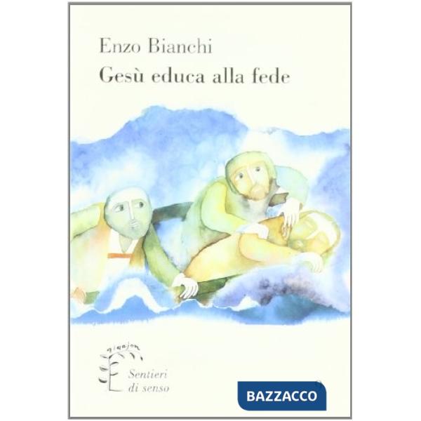 Gesù educa alla fede