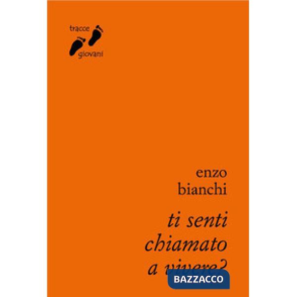 Ti senti chiamato a vivere?