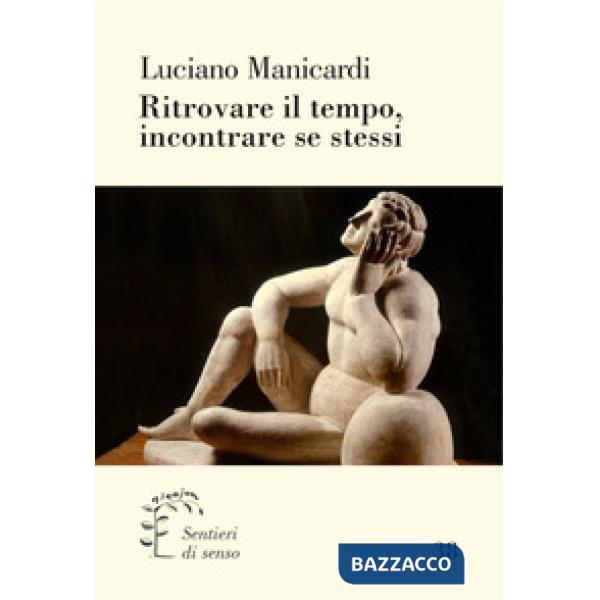 Ritrovare il tempo, incontrare se stessi