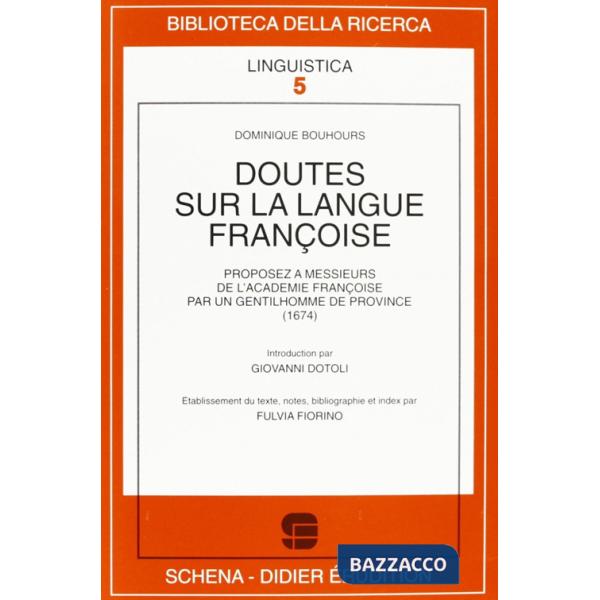 Doutes sur la langue françoise. Proposez à messieurs de l'Académie françoise par