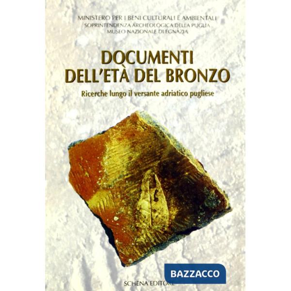 Documenti dell'età del bronzo. Ricerche lungo il versante adriatico pugliese