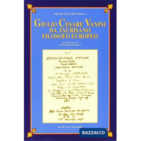 Giulio Cesare Vanini da Taurisano filosofo europeo