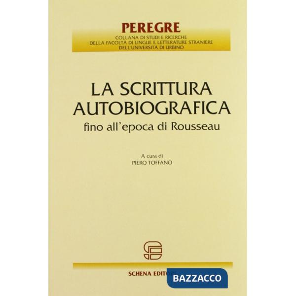 Scrittura autobiografica fino all'epoca di Rousseau (La)