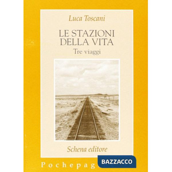 Stazioni della vita. Tre viaggi (Le)