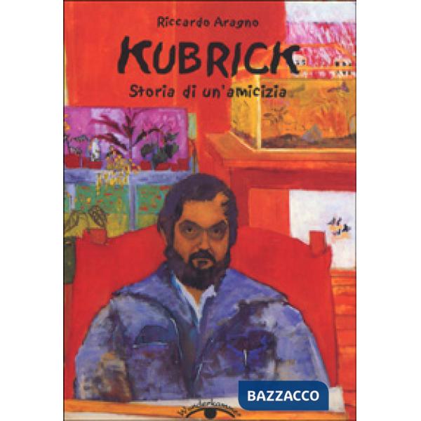 Kubrick. Storia di un'amicizia