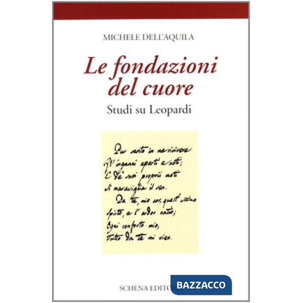 Fondazioni del cuore. Studi su Leopardi (Le)