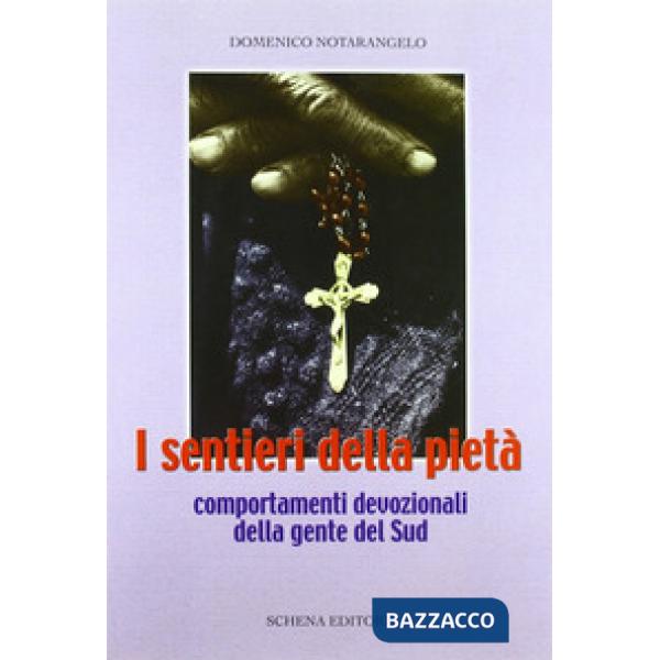 Sentieri della pietà. Comportamenti devozionali della gente del Sud (I)