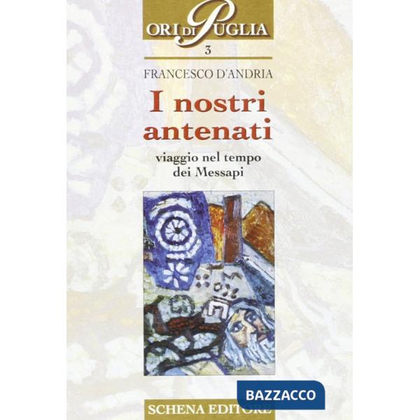 Nostri antenati. Viaggio nel tempo dei messapi (I)