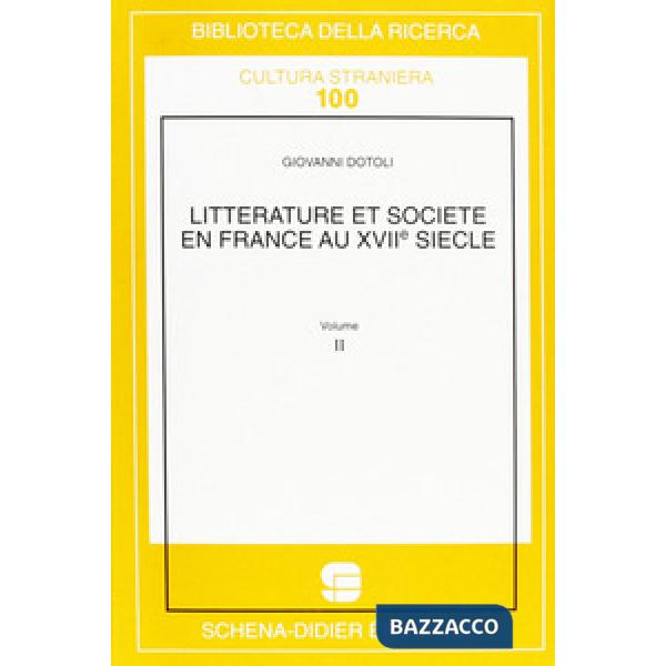 Littérature et société en France au XVIIe siècle. Vol. 2