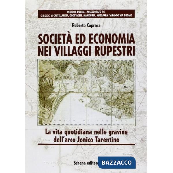 Società ed economia nei villaggi rupestri. La vita quotidiana nelle gravine dell'arco Jonico Tarentino