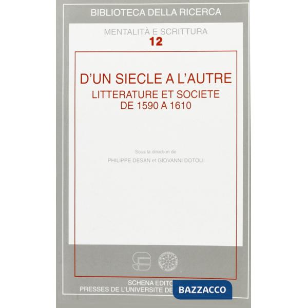 D'un siècle à l'autre. Litterature et societé de 1590 à 1610