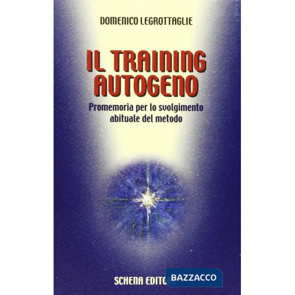 Training autogeno. Promemoria per lo svolgimento abituale del metodo (Il)