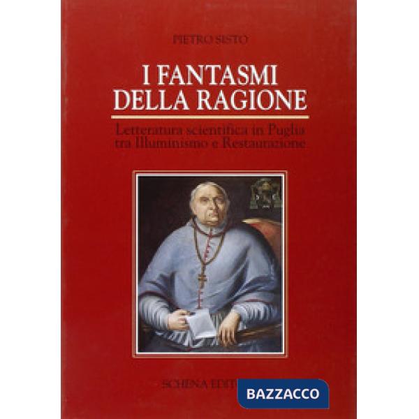 Fantasmi della ragione. Letteratura scientifica in Puglia tra illuminismo e Rest