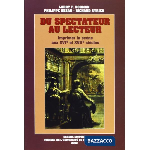 Du spectateur au lecteur. Imprimer la scène aux XVI/e et XVII/e siècles