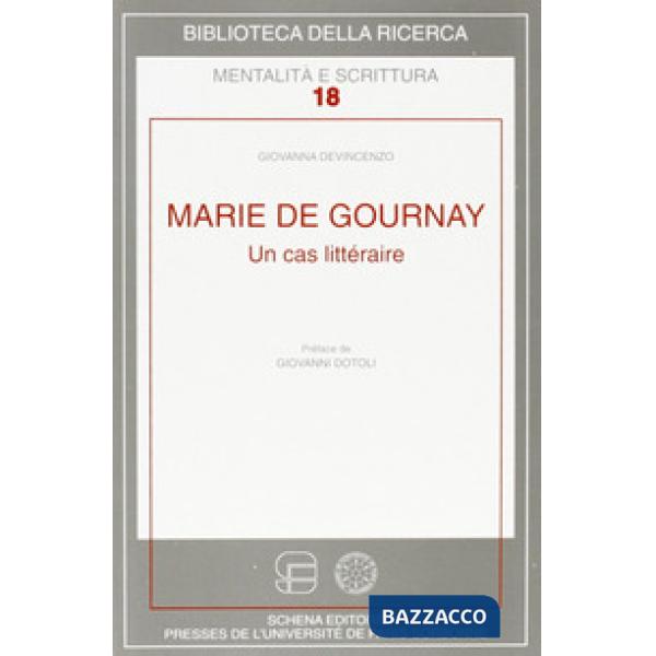 Marie de Gournay. Un cas littéraire