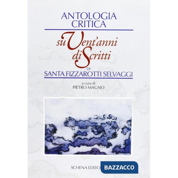 Antologia critica su vent'anni di scritti di Santa Fizzarotti Selvaggi
