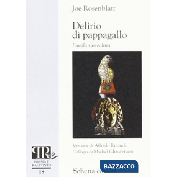 Delirio di pappagallo. Favola surrealista