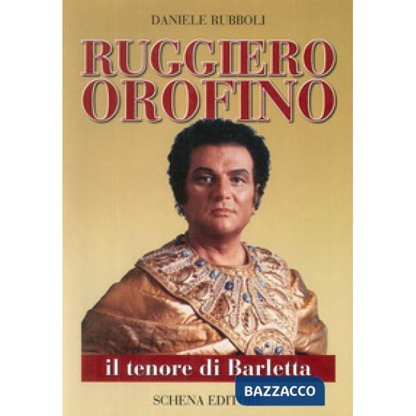 Ruggiero Orofino. Il tenore di Barletta