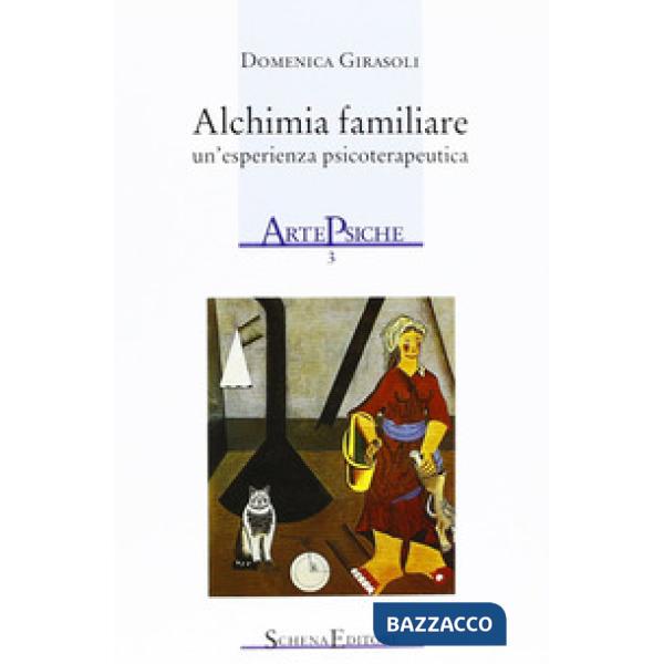 Alchimia familiare. Un'esperienza psicoterapeutica